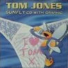 (B) Tom Jones - Sunfly CDG
